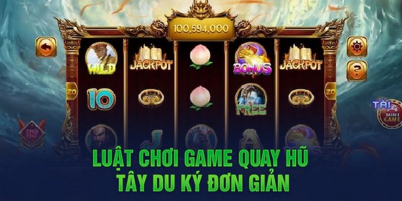 Luật chơi đơn giản áp dụng trong game Tây du ký